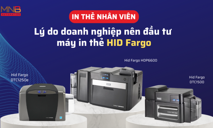 So sánh máy in thẻ HID Fargo tại Việt Nam: DTC1250e – HDP5000 – HDP6600
