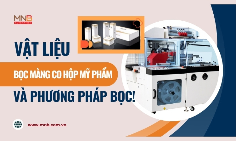 Bọc màng co hộp mỹ phẩm tăng thẩm mỹ và chuyên nghiệp!