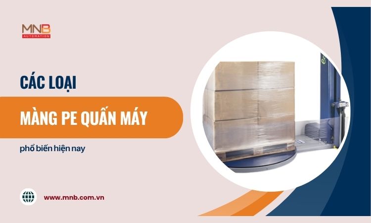 Các loại màng PE quấn máy phổ biến hiện nay Các loại màng PE quấn máy phổ biến hiện nay