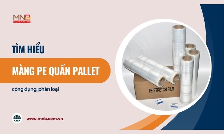 Công dụng của màng PE quấn pallet