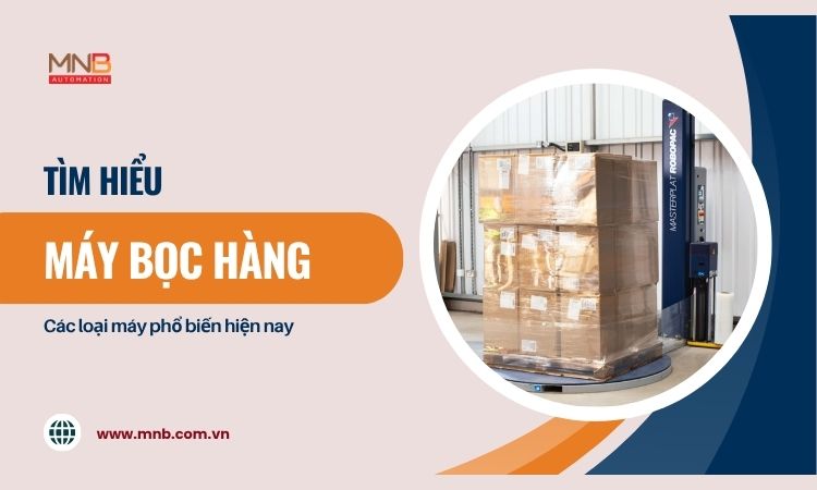 Máy bọc hàng là gì? Các loại máy phổ biến hiện nay