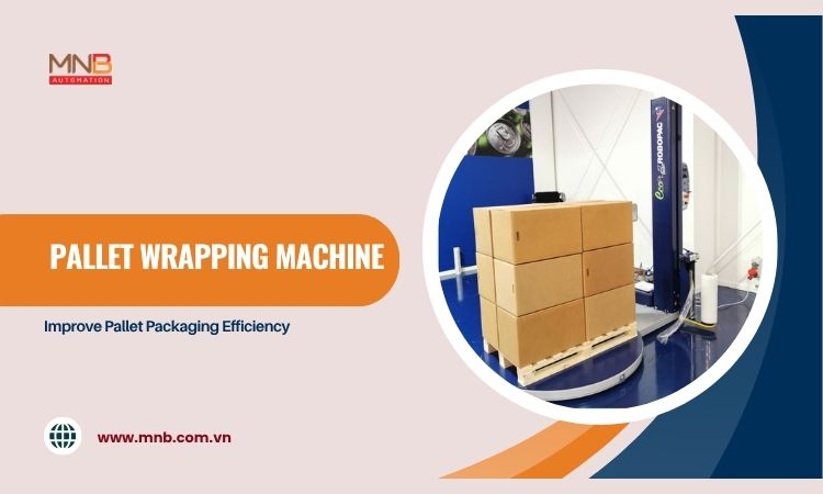 Pallet Wrapper (Pallet Wrapping Machine) – Improve Pallet Packaging Efficiency