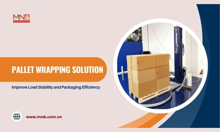 Pallet Wrapping Solution: Improve Load Stability and Packaging Efficiency